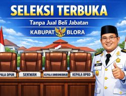 Seleksi Empat Kursi Kepala Dinas Dibuka, Bupati Blora Tegaskan Tak Ada Jual Beli Jabatan